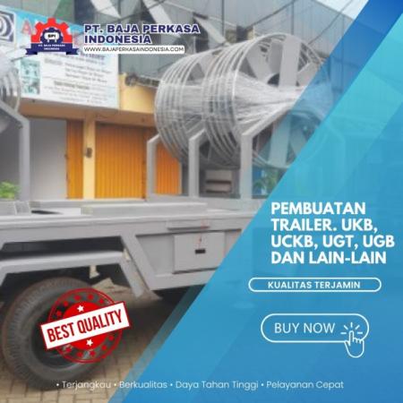 Pembuatan Trailer, UKB, UCKB, UGT, UGB, Dan Lain-lain